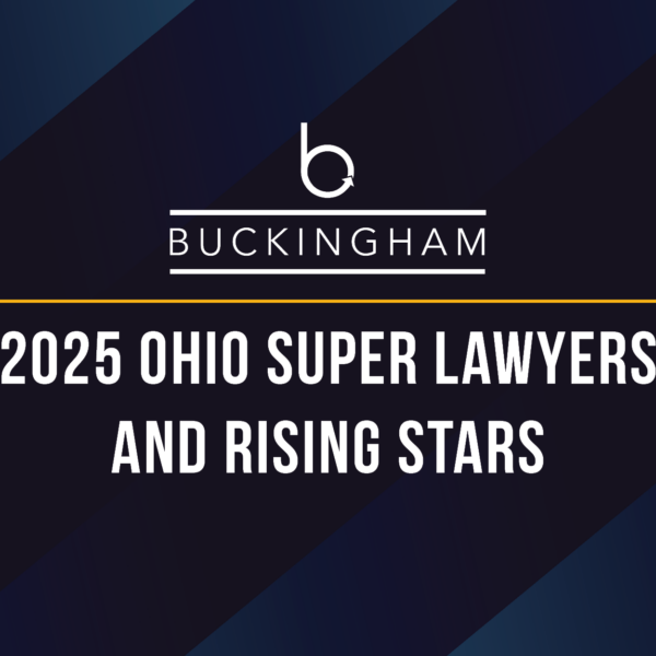 Buckingham Attorneys Recognized in 2025 Ohio Super Lawyers and Rising Stars