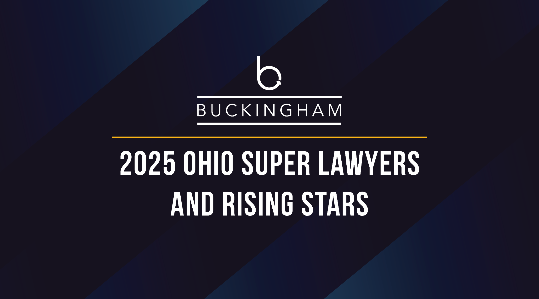 Buckingham Attorneys Recognized in 2025 Ohio Super Lawyers and Rising Stars